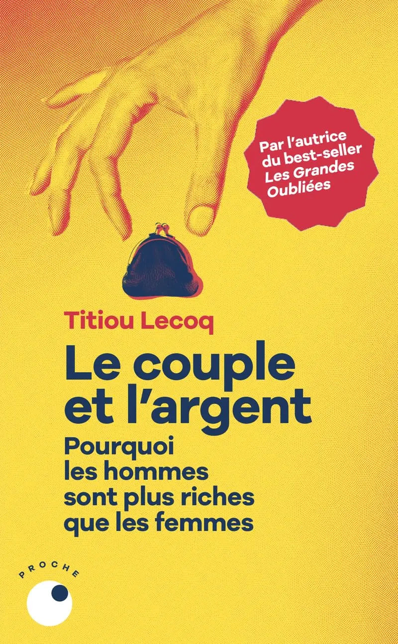 Le Couple et l'argent - Pourquoi les hommes sont plus riches que les femmes - Titiou Lecocq Éditions Woke Up!