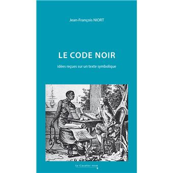 Le Code Noir - Idées reçues sur un texte symbolique WOKE Paris